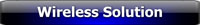 Wireless Solution